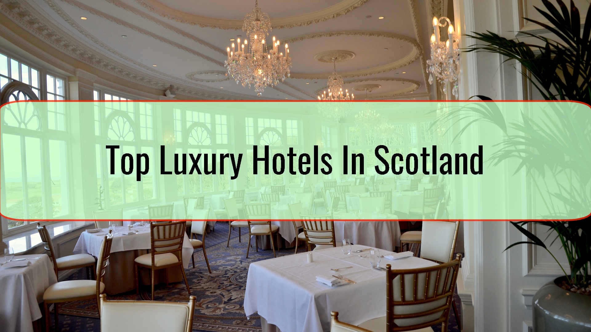 Top Luxury Hotels In Scotland