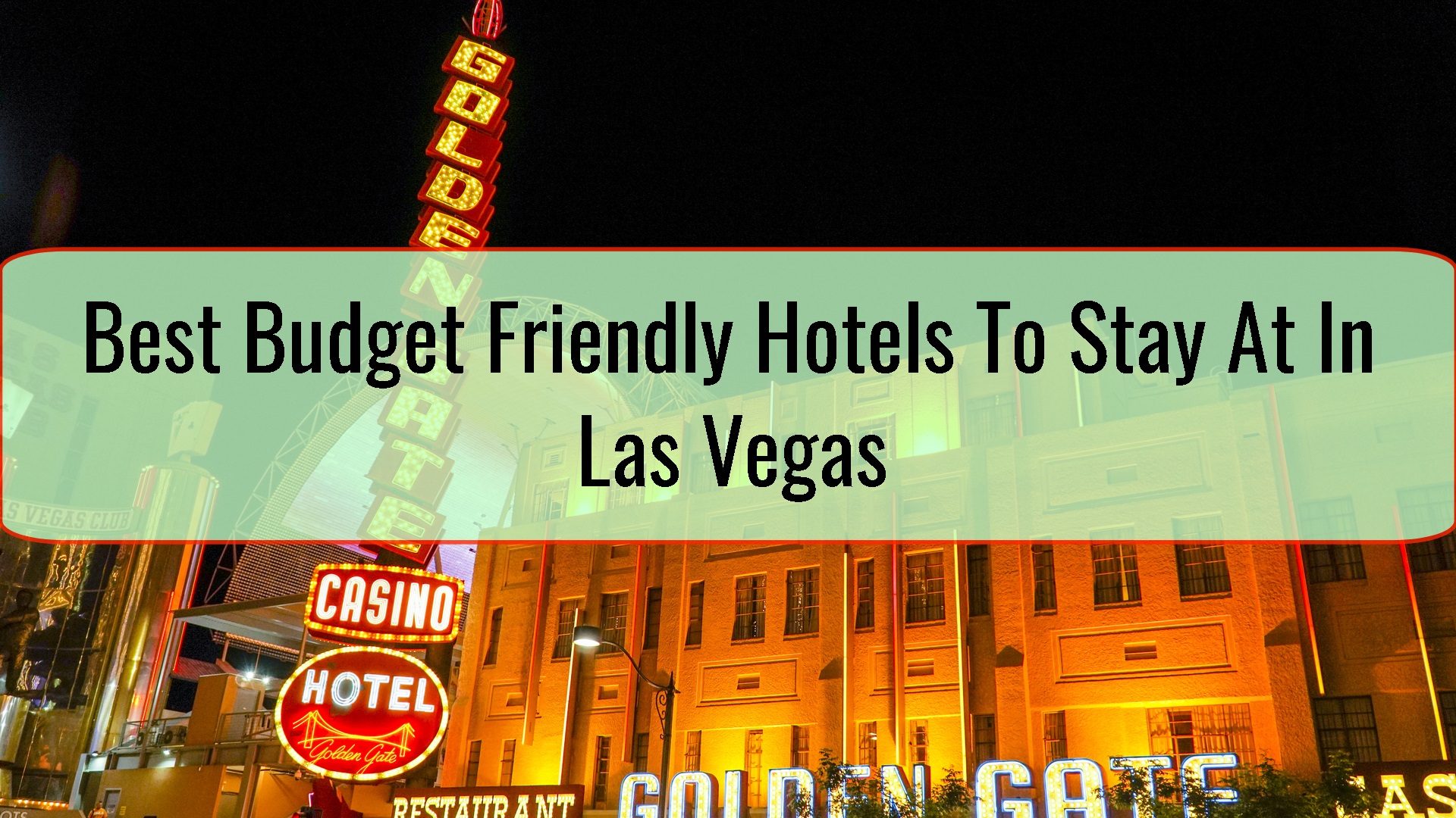 Best Budget Friendly Hotels To Stay At In Las Vegas