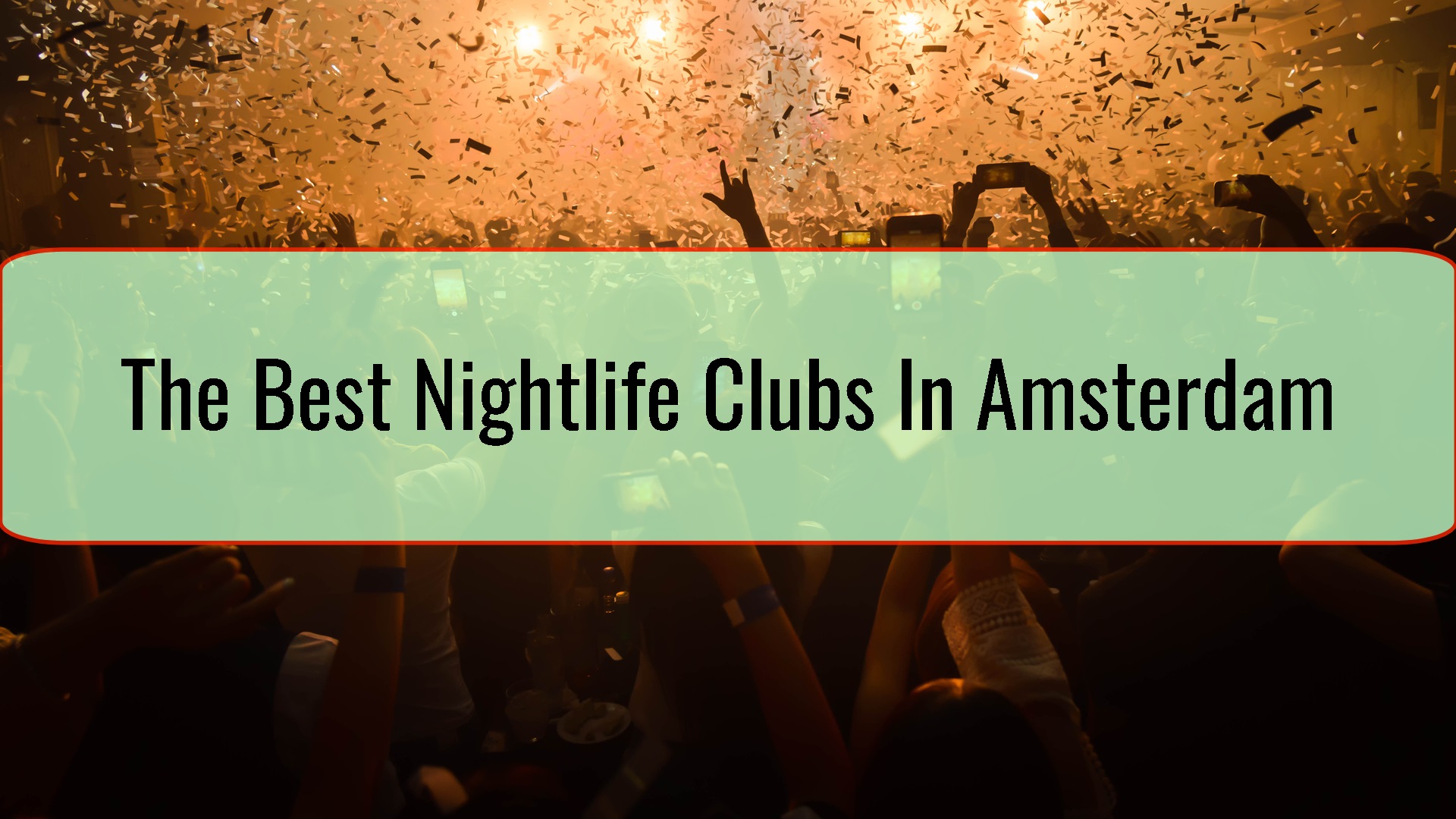 The Best Nightlife Clubs In Amsterdam